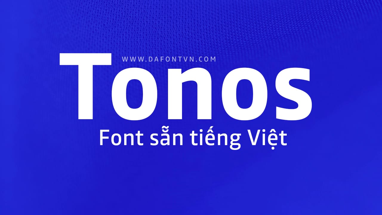 Tonos & Tonos Mono Font Family – Font có sẵn tiếng Việt Tonos & Tonos Mono Font Family preview 1