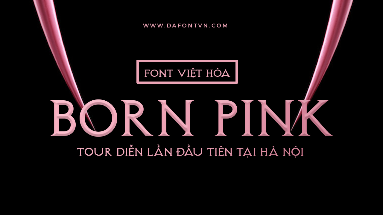 Font Born Pink Việt hóa preview 1