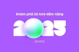 goi y font duoc uu chuong nam 2025